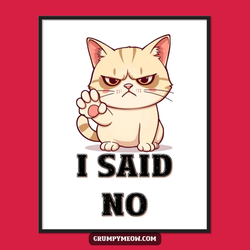 Funny Grumpy Cat No Digital Art: Sassy Art for Humorous Decor