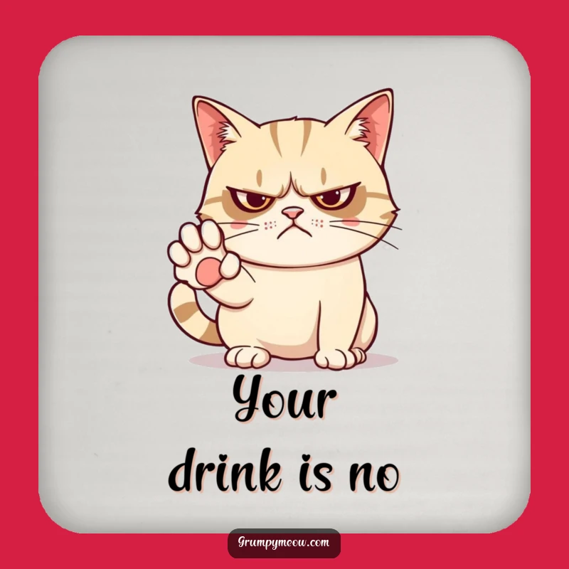 Funny Grumpy Cat No Coaster: Sassy Character Protection for Humorous Gift