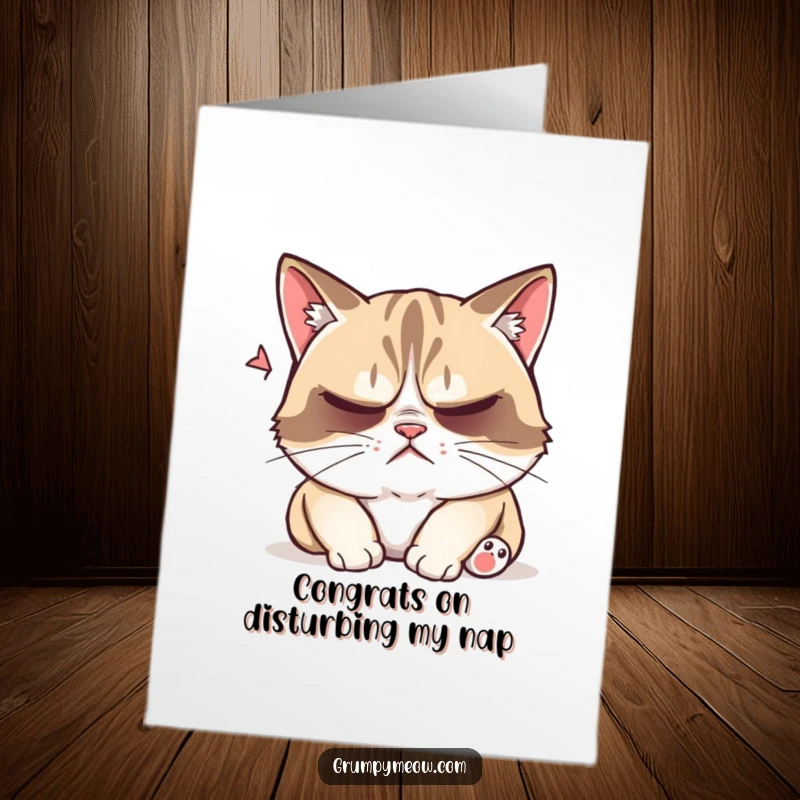 Funny Free Printable Congratulations Card: A grumpy cat attempts to nap but is playfully disturbed, radiating annoyance.