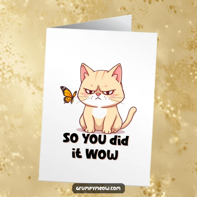 Funny free printable congratulations card with a grumpy cat looking unimpressed by a butterfly, great for cat moms.